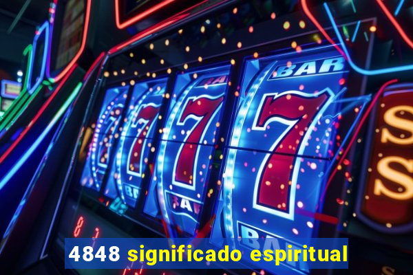 4848 significado espiritual